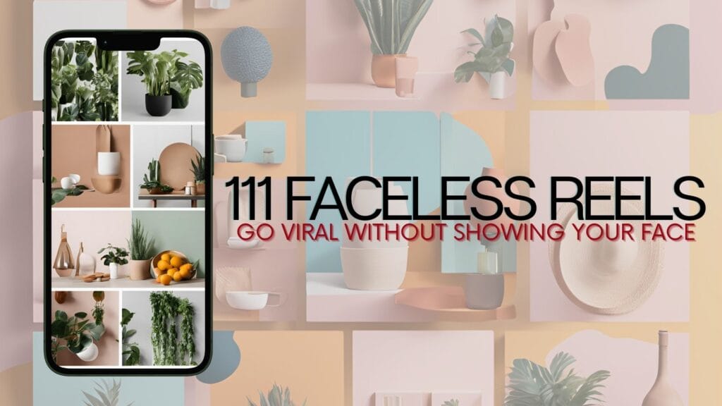 Aesthetic photo collage next to title "111 Faceless Reels: Go Viral without showing your face"